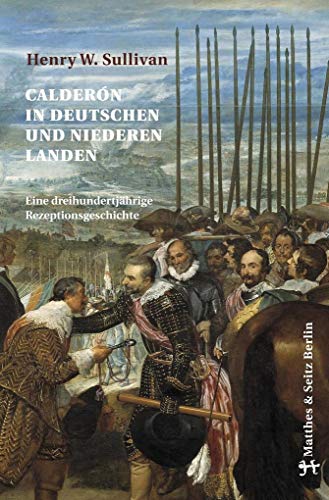 Beispielbild fr Caldern in deutschen und niederen Landen: Eine dreihundertjhrige Rezeptionsgeschichte zum Verkauf von text + tne