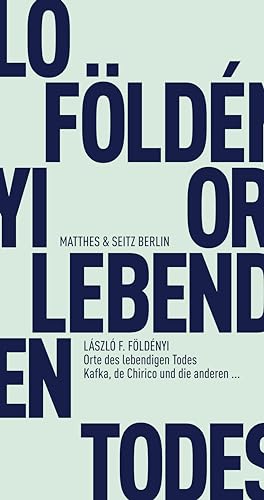 9783957573971: Orte des lebendigen Todes: Kafka, de Chirico und die anderen: 397