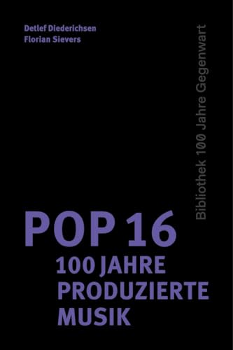 9783957574114: Pop 16 - 100 Jahre produzierte Musik