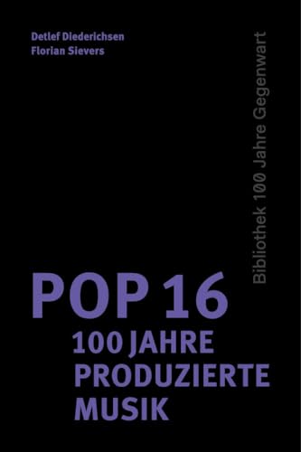 Stock image for Pop 16 - 100 Jahre produzierte Musik for sale by Bcherpanorama Zwickau- Planitz