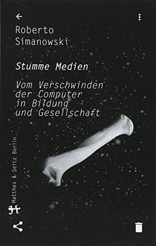 Stock image for Stumme Medien: Vom Verschwinden der Computer in Bildung und Gesellschaft for sale by medimops
