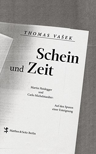 9783957576385: Schein und Zeit: Martin Heidegger und Carlo Michelstaedter. Auf den Spuren einer Enteignung