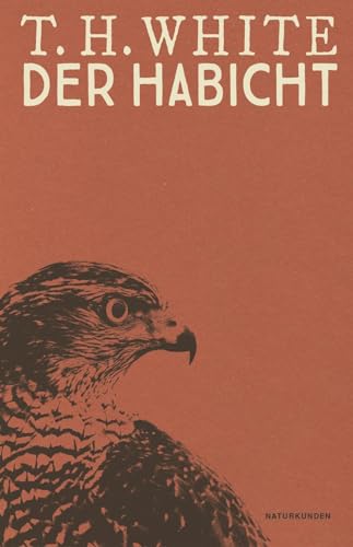 Der Habicht - White, Terence H.|Riechelmann, Cord|Macdonald, Helen