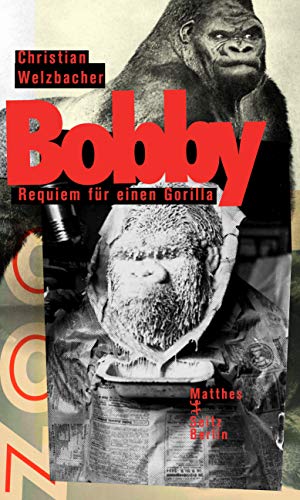 9783957577047: Bobby. Requiem fr einen Gorilla