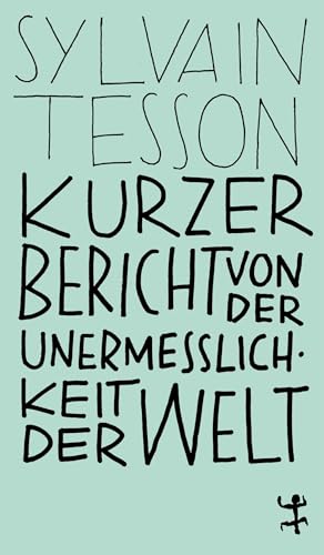 Beispielbild fr Kurzer Bericht von der Unermesslichkeit der Welt -Language: german zum Verkauf von GreatBookPrices