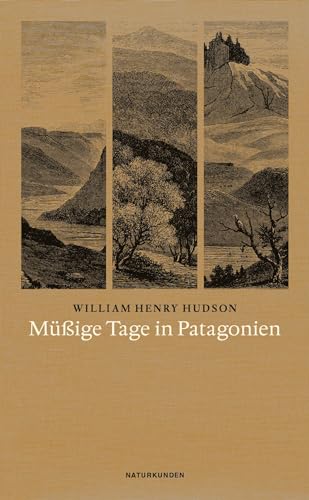 Müßige Tage in Patagonien (Naturkunden) - Hudson, William H.