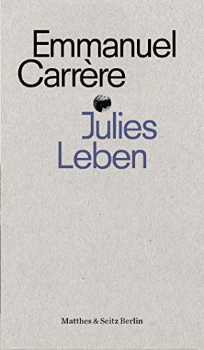 Carrère,Julies Leben - Emmanuel Carrère