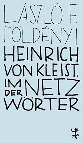 Stock image for Heinrich von Kleist. Im Netz der Wrter -Language: german for sale by GreatBookPrices