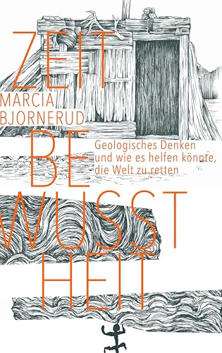 9783957579232: Zeitbewusstheit: Geologisches Denken und wie es helfen knnte, die Welt zu retten