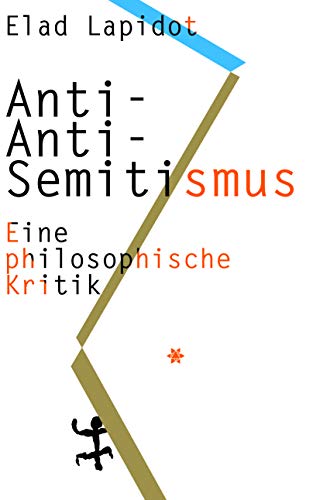 9783957579454: Anti-Anti-Semitismus: Eine philosophische Kritik