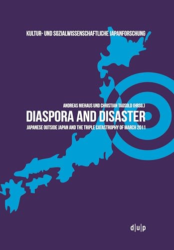 Beispielbild fr Diaspora and Disaster Japanese Outside Japan and the Triple Catastrophy of March 2011 zum Verkauf von Buchpark