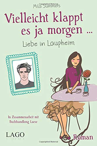 Imagen de archivo de Vielleicht klappt es ja morgen: Liebe in Laupheim a la venta por medimops