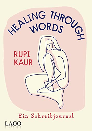 Imagen de archivo de Healing Through Words: Bestsellerautorin Rupi Kaur mit Schreibjournal: bungen zu Themen aus milk and honey und home body: Schmerz, Liebe, Trennung, Heilung. ber 10 Mio. verkaufte Bcher weltweit a la venta por Revaluation Books