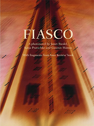 9783957631022: Fiasco - a Photo Essay by Janet Riedel and Katja Pratschke. Based on the Novel by Imre Kertesz