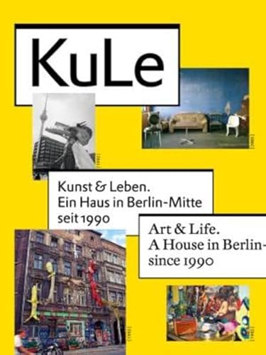 9783957633071: KuLe - Art & Life: A House in Berlin-Mitte since 1990