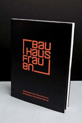 Beispielbild fr BauhausFRAUEN: Lehrerinnen und Absolventinnen der Bauhaus-Universitt Weimar zum Verkauf von medimops