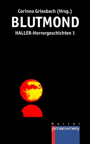 Stock image for Blutmond Haller Horrorgeschichten 1 for sale by Storisende Versandbuchhandlung