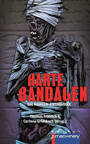 Stock image for Harte Bandagen - die Mumien-Anthologie Horror 4 for sale by Storisende Versandbuchhandlung