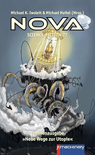 Stock image for NOVA Science-Fiction 27: Themenausgabe Neue Wege zur Utopie (German Edition) for sale by GF Books, Inc.