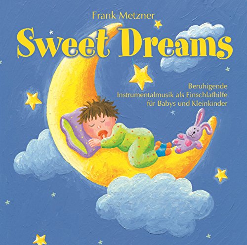 Beispielbild fr Sweet Dreams: Beruhigende Instrumentalmusik als Einschlafhilfe fr Babys und Kleinkinder zum Verkauf von medimops