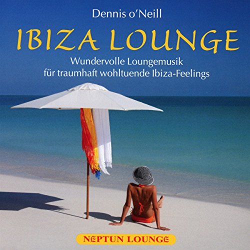 9783957661906: IBIZA LOUNGE: Wundervolle Loungemusik fr traumhaft wohltuende Ibiza Feelings