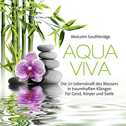 Beispielbild fr Aqua Viva: Die Ur-Lebenskraft des Wasser in traumhaften Klngen zum Verkauf von medimops