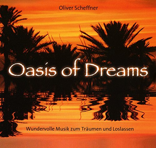 9783957662538: Oasis Of Dreams: Wundervolle Musik zum Trumen und Wohlfhlen