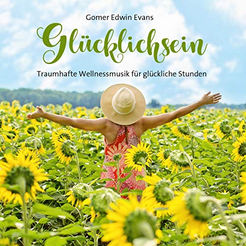 Beispielbild fr Glcklichsein: Traumhafte Wellnessmusik fr glckliche Stunden zum Verkauf von medimops