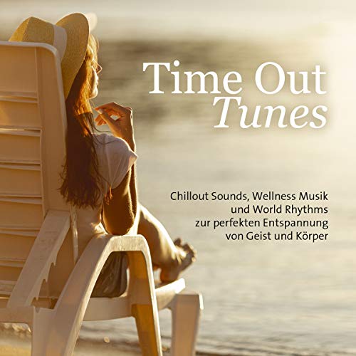 Beispielbild fr Time Out Tunes: Chillout Sounds, Wellness Musik und World Rhythms zur perfekten Entspannung von Geist und Krper zum Verkauf von medimops