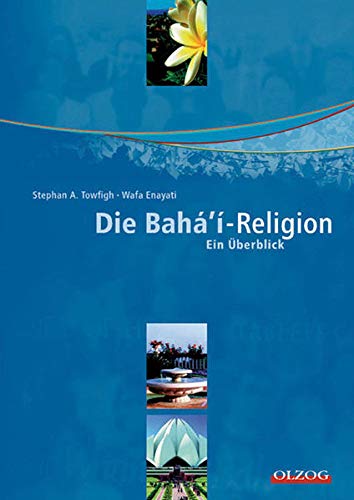 Die Baháí-Religion: Ein Überblick