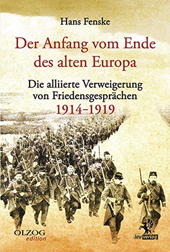 Beispielbild fr Der Anfang vom Ende des alten Europa: Die alliierte Verweigerung von Friedensgesprchen 1914-1919 zum Verkauf von AMAHOFF- Bookstores