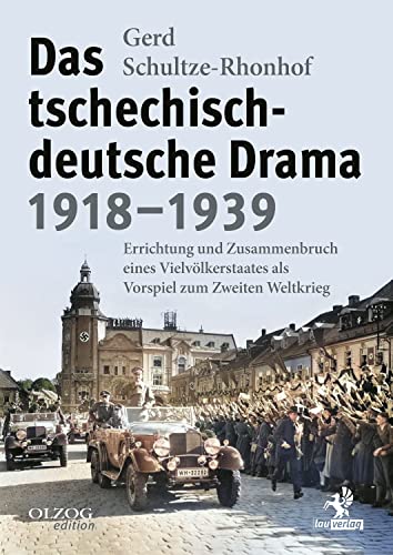 9783957681058: Das tschechisch-deutsche Drama 1918-1939: Errichtung und Zusammenbruch eines Vielvlkerstaates als Vorspiel zum Zweiten Weltkrieg