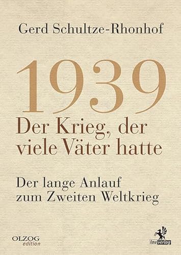 Beispielbild fr 1939 - Der Krieg, der viele Vter hatte: Der lange Anlauf zum Zweiten Weltkrieg zum Verkauf von medimops