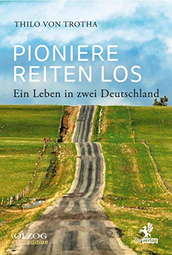 Beispielbild fr Pioniere reiten los: Ein Leben in zwei Deutschland zum Verkauf von medimops