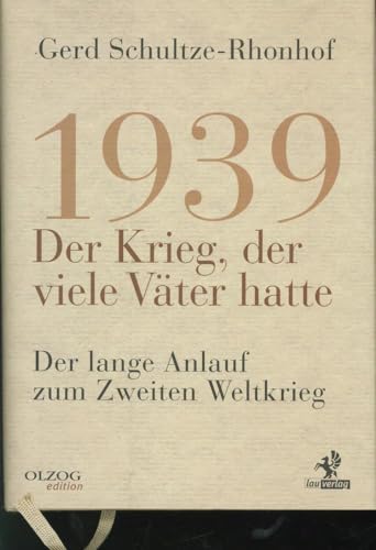 9783957682024: Schultze-Rhonhof, G: 1939 - Der Krieg, der viele Vter hatte