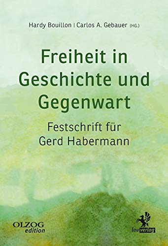 9783957682154: Freiheit in Geschichte und Gegenwart: Festschrift fr Gerd Habermann