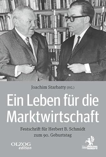 9783957682277: Ein Leben fr die Marktwirtschaft: Festschrift fr Herbert B. Schmidt zum 90. Geburtstag