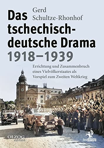 9783957682451: Das tschechisch-deutsche Drama 1918-1939: Errichtung und Zusammenbruch eines Vielvlkerstaates als Vorspiel zum Zweiten Weltkrieg