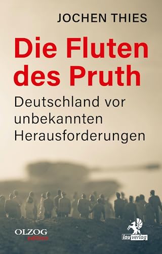 Beispielbild fr Die Fluten des Pruth: Deutschland vor unbekannten Herausforderungen zum Verkauf von WorldofBooks