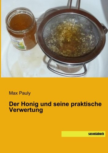 Imagen de archivo de Der Honig und seine praktische Verwertung a la venta por Revaluation Books