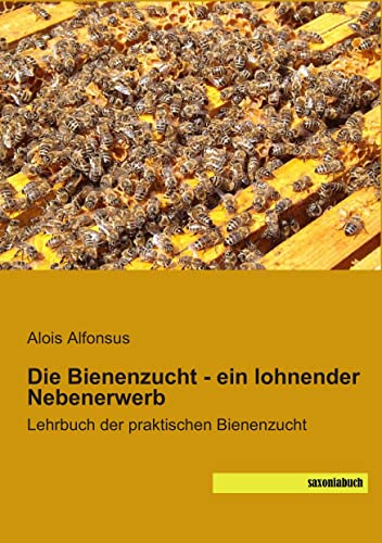 Beispielbild fr Die Bienenzucht - ein lohnender Nebenerwerb zum Verkauf von Blackwell's