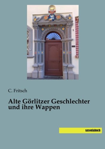 9783957704153: Alte Goerlitzer Geschlechter und ihre Wappen