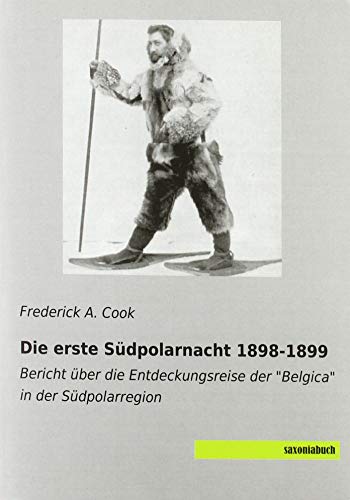 Stock image for Die erste Sdpolarnacht 1898-1899: Bericht ber die Entdeckungsreise der for sale by Revaluation Books