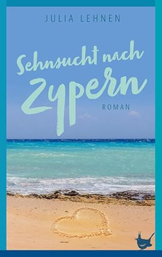 Sehnsucht nach Zypern: Roman - Lehnen, Julia