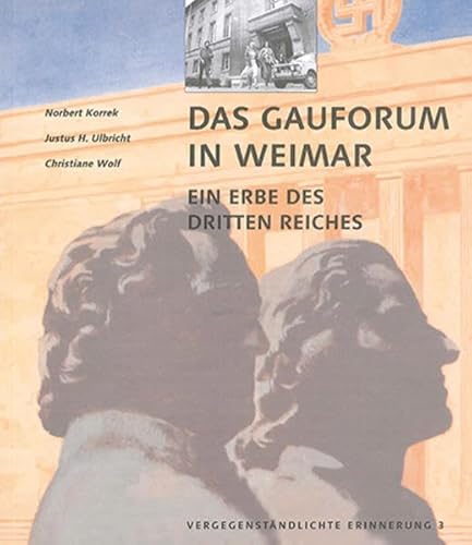 Beispielbild fr Vergegenstndlichte Erinnerung / Das Gauforum in Weimar: Ein Erbe des Dritten Reiches zum Verkauf von medimops