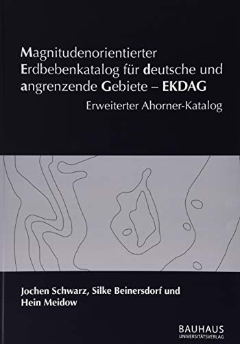 Imagen de archivo de Magnitudenorientierter Erdbebenkatalog fr deutsche und angrenzende Gebiete - EKDAG: Erweiterter Ahorner-Katalog a la venta por Jasmin Berger