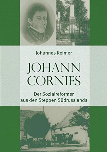 Beispielbild fr Johann Cornies: Der Sozialreformer aus den Steppen Sdrusslands (German Edition) zum Verkauf von Book Deals