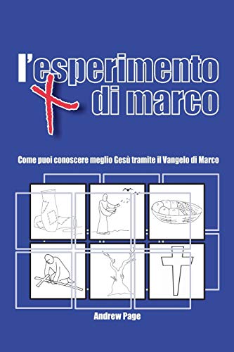 Imagen de archivo de L'esperimento di Marco: Come puoi conoscere meglio Ges tramite il Vangelo di Marco (Italian Edition) a la venta por Lucky's Textbooks