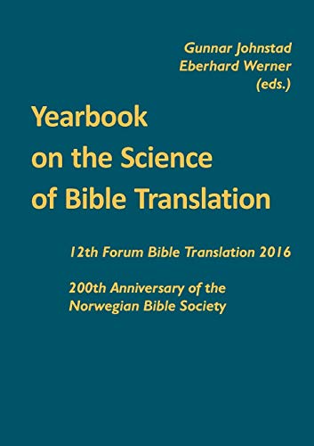 Beispielbild fr Yearbook on the Science of Bible Translation : 12th Forum Bible Translation 2016: 200th Anniversary of the Norwegian Bible Society zum Verkauf von Buchpark