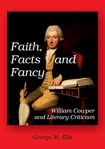 Imagen de archivo de Faith, Facts and Fancy: William Cowper and Literary Criticism a la venta por Lucky's Textbooks
